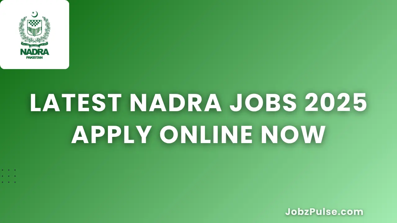 Latest National Database And Registration Authority NADRA Jobs Islamabad 2025 Apply Online Now