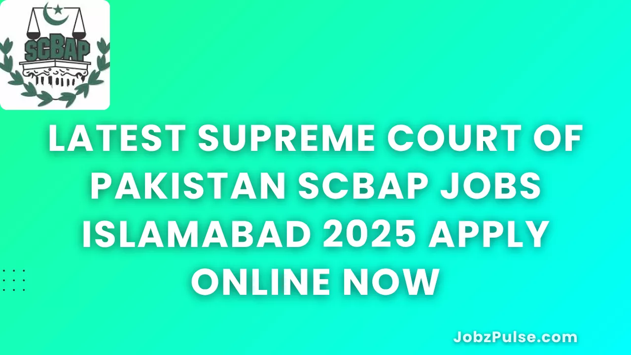 Latest Supreme Court of Pakistan SCBAP Jobs Islamabad 2025 Apply Online Now