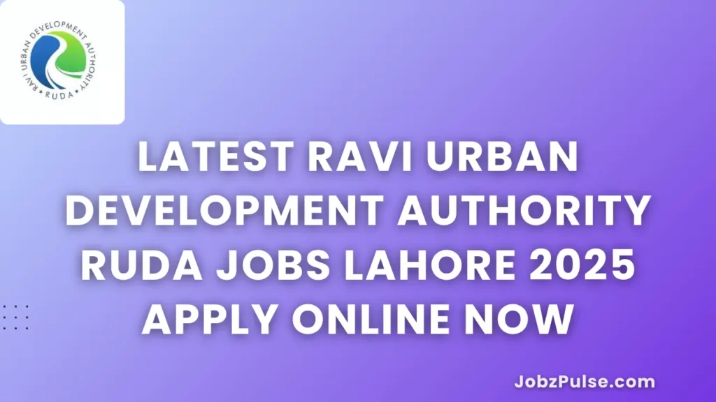 Latest Ravi Urban Development Authority RUDA Jobs Lahore 2025 Apply Online Now