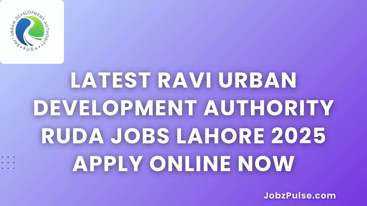 Latest Ravi Urban Development Authority RUDA Jobs Lahore 2025 Apply Online Now