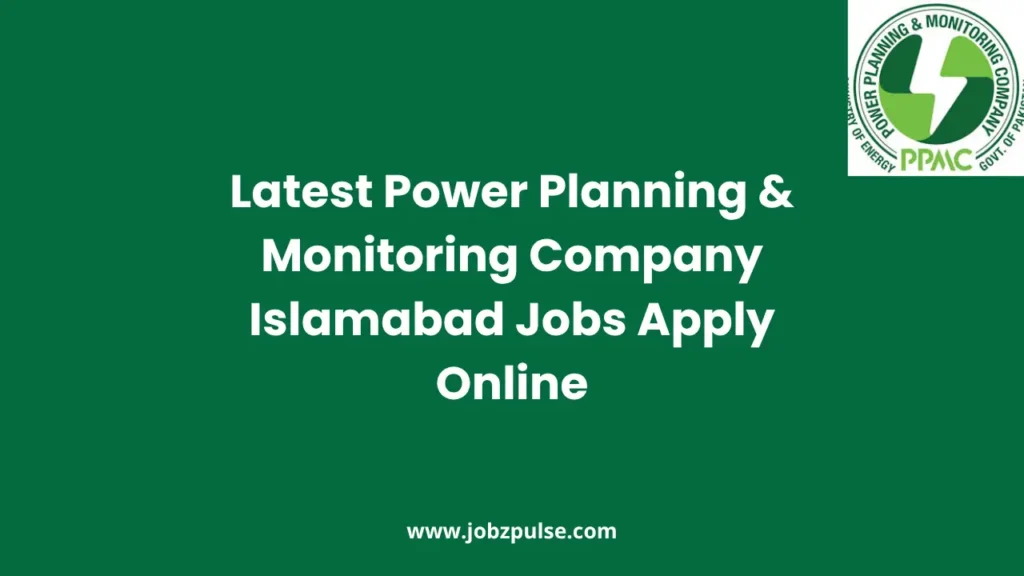 Latest Power Planning & Monitoring Company Islamabad Jobs Apply Online