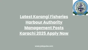 Latest Korangi Fisheries Harbour Authority Management Posts Karachi 2025 Apply Now